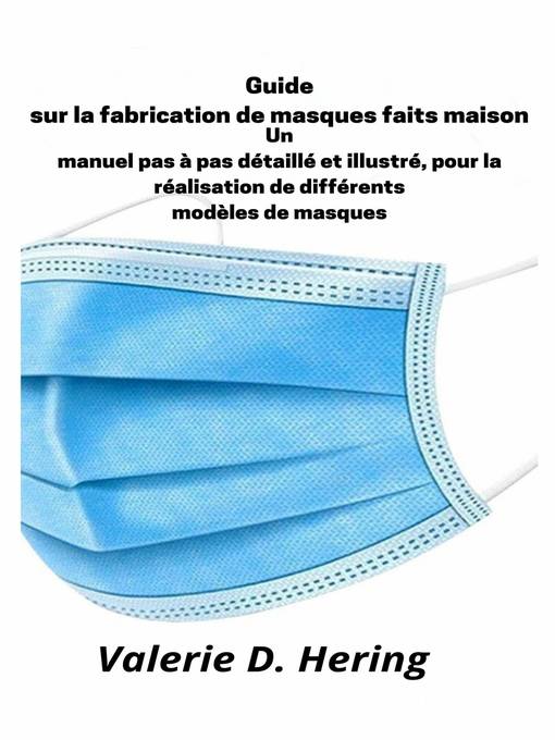 Title details for Guide sur la fabrication de masques faits maison by Valerie D. Hering - Wait list